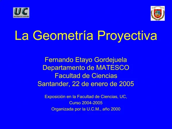 La Geometr a Proyectiva Fernando Etayo Gordejuela Departamento de MATESCO Facultad de Ciencias Santander, 22 de enero d