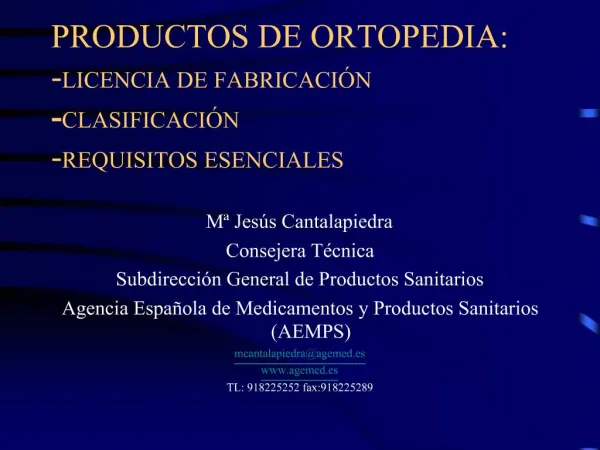 PRODUCTOS DE ORTOPEDIA: -LICENCIA DE FABRICACI N -CLASIFICACI N -REQUISITOS ESENCIALES