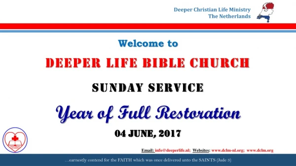 Welcome to DEEPER LIFE BIBLE CHURCH SUNDAY SERVICE Year of Full Restoration 04 JUNE , 2017