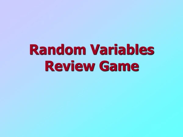 Random Variables Review Game