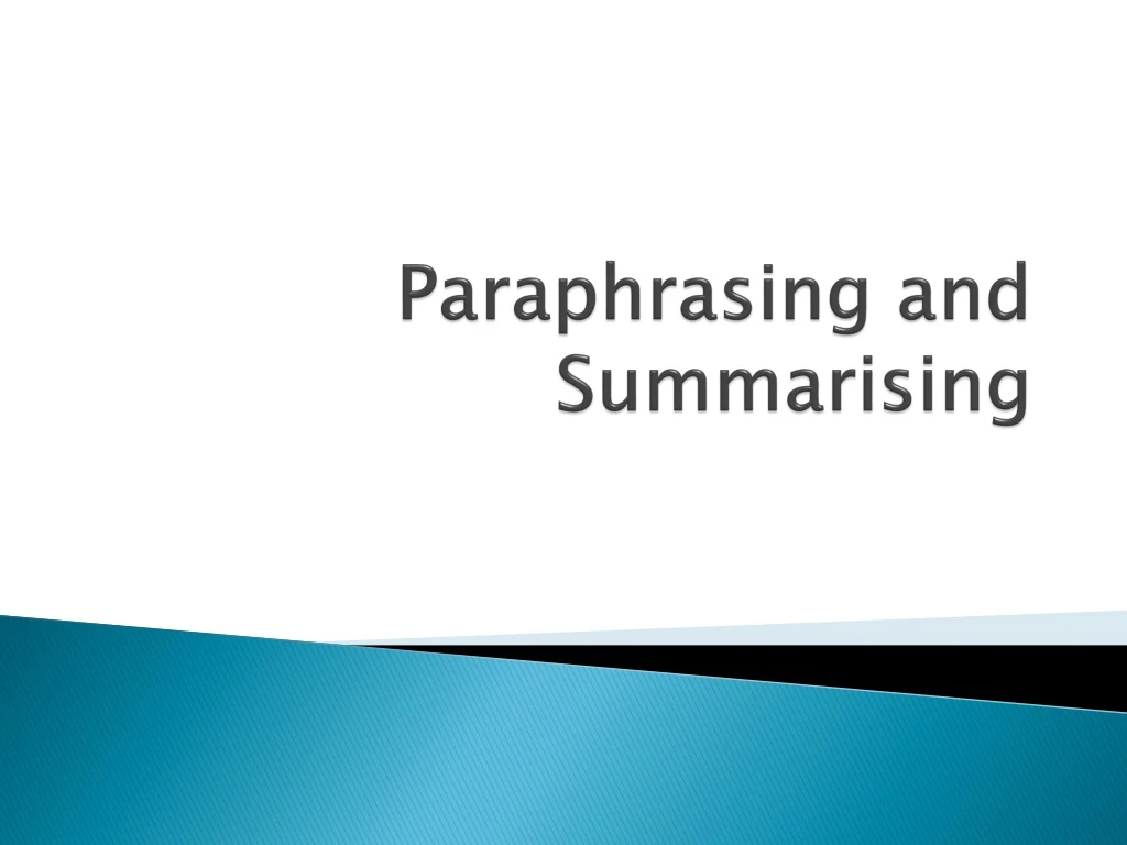 paraphrasing and summarising