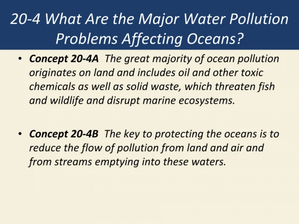20-4 What Are the Major Water Pollution Problems Affecting Oceans?