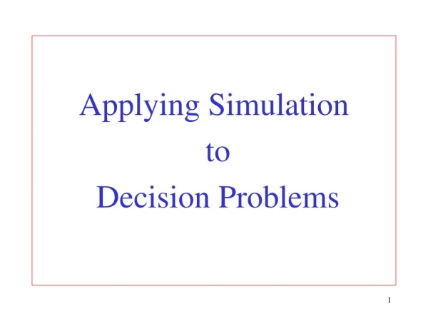 Applying Simulation to Decision Problems