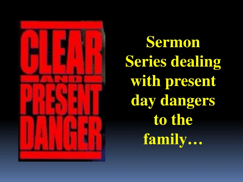 sermon series dealing with present day dangers