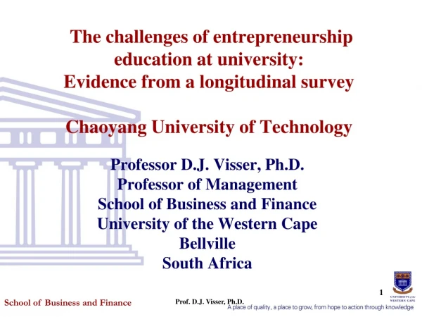 Professor D.J. Visser, Ph.D. Professor of Management School of Business and Finance