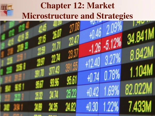 Chapter 12: Market Microstructure and Strategies