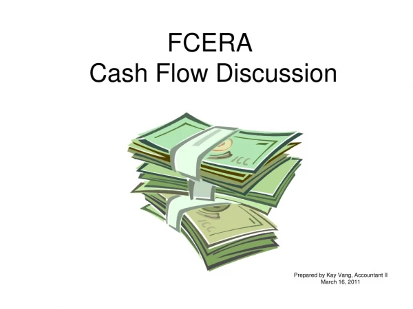 FCERA Cash Flow Discussion