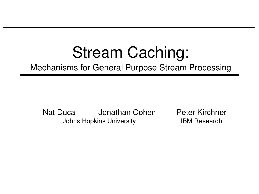 stream caching mechanisms for general purpose