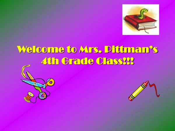 Welcome to Mrs. Pittman’s 4th Grade Class!!!