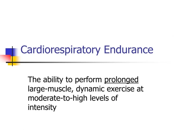 Cardiorespiratory Endurance