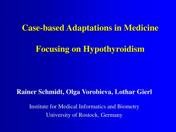 Case-based Adaptations in Medicine Focusing on Hypothyroidism