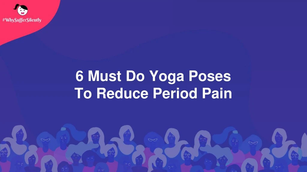 6 must do yoga poses to reduce period pain