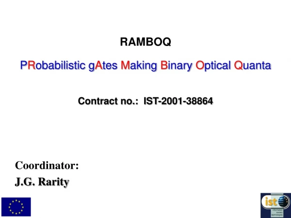 RAMBOQ P R obabilistic g A tes M aking B inary O ptical Q uanta Contract no.: IST-2001-38864