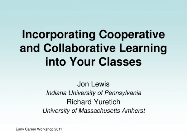 Incorporating Cooperative and Collaborative Learning into Your Classes