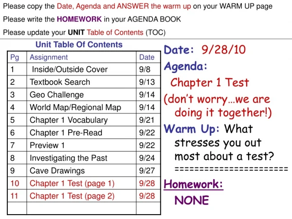Date: 9/28/10 Agenda: Chapter 1 Test (don’t worry…we are doing it together!)