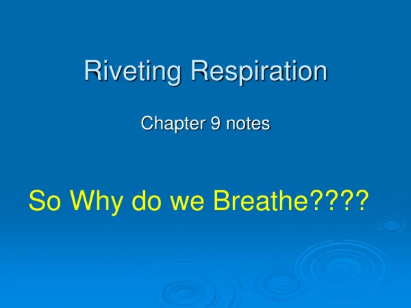 Riveting Respiration