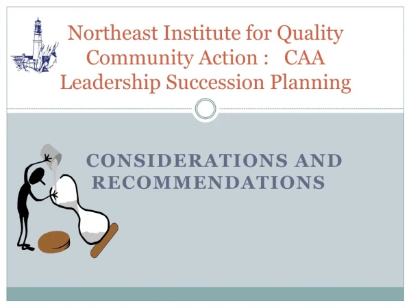 Northeast Institute for Quality Community Action : CAA Leadership Succession Planning