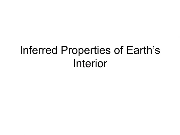 Inferred Properties of Earth’s Interior