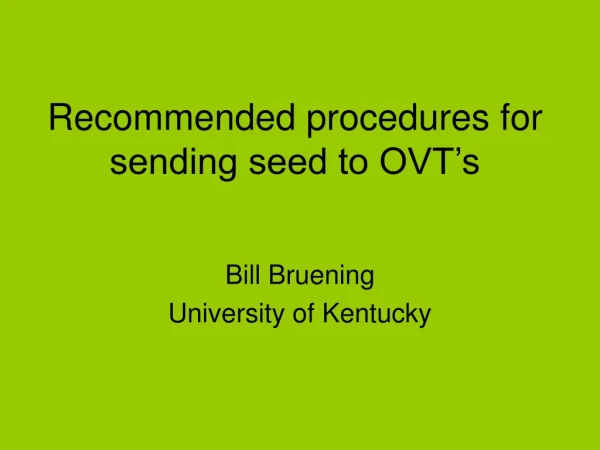 Recommended procedures for sending seed to OVT’s