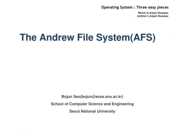 The Andrew File System(AFS)