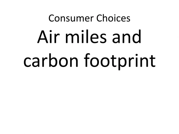 Consumer Choices Air miles and carbon footprint