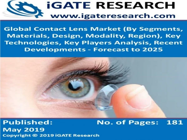Global Contact Lens Market (By Segments, Materials, Design, Modality, Region), Key Technologies, Key Players Analysis, R
