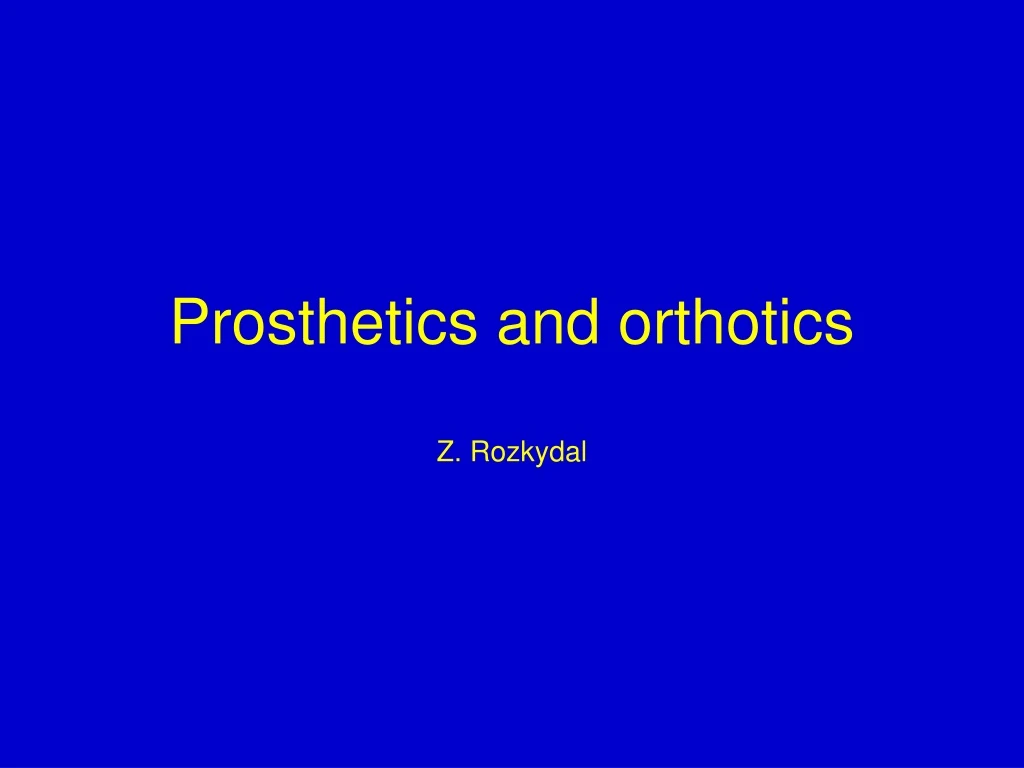 prosthetics and orthotics