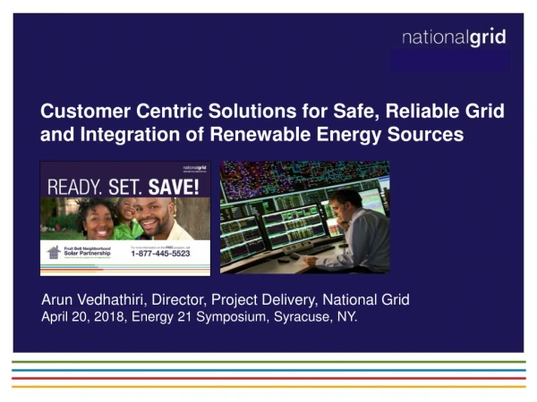 Customer Centric Solutions for Safe, Reliable Grid and Integration of Renewable Energy Sources