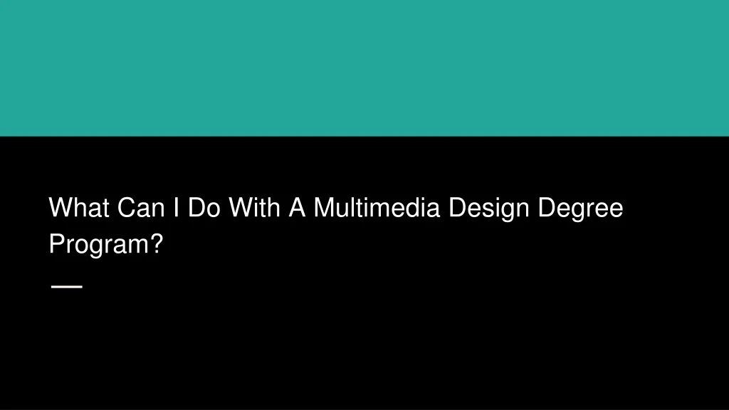 what can i do with a multimedia design degree program