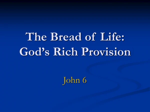 The Bread of Life: God’s Rich Provision