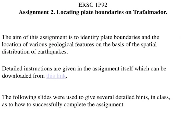 ERSC 1P92 Assignment 2. Locating plate boundaries on Trafalmador.