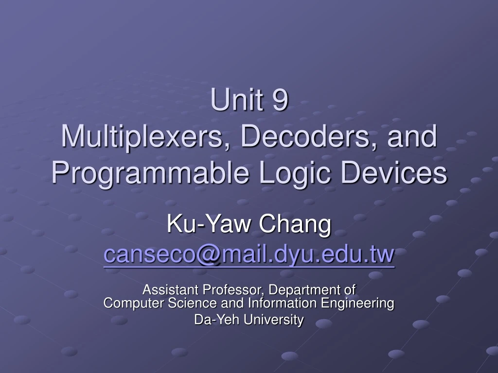 unit 9 multiplexers decoders and programmable logic devices