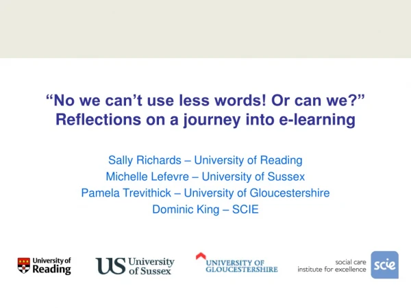 “No we can’t use less words! Or can we?” Reflections on a journey into e-learning