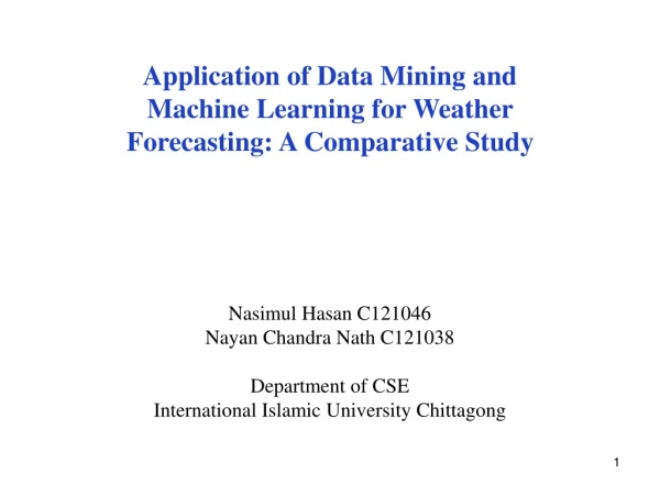 Application of Data Mining and Machine Learning for Weather Forecasting: A Comparative Study