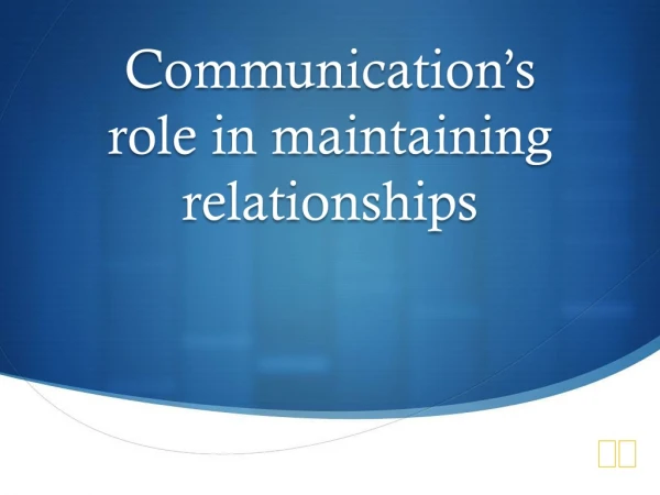 Communication’s role in maintaining relationships