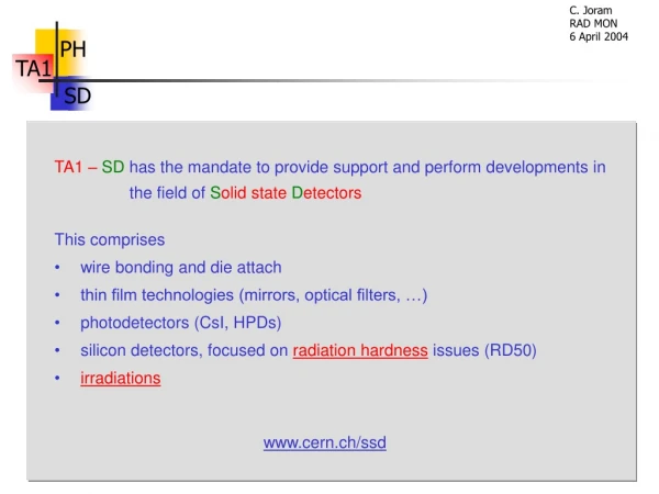 TA1 – SD has the mandate to provide support and perform developments in