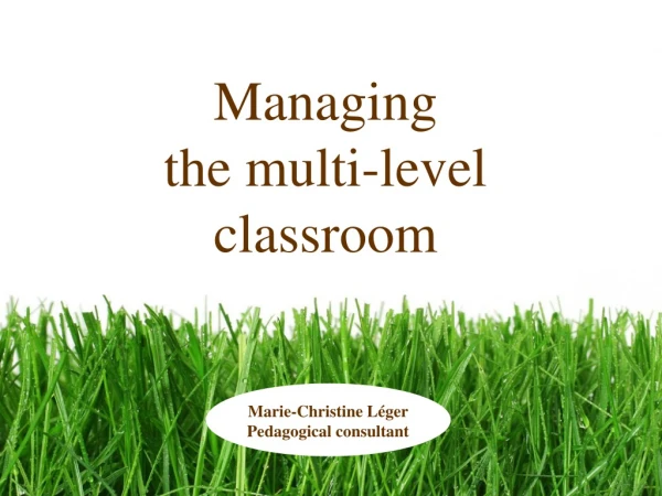 Managing the multi-level classroom