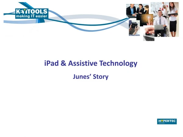 iPad &amp; Assistive Technology Junes’ Story