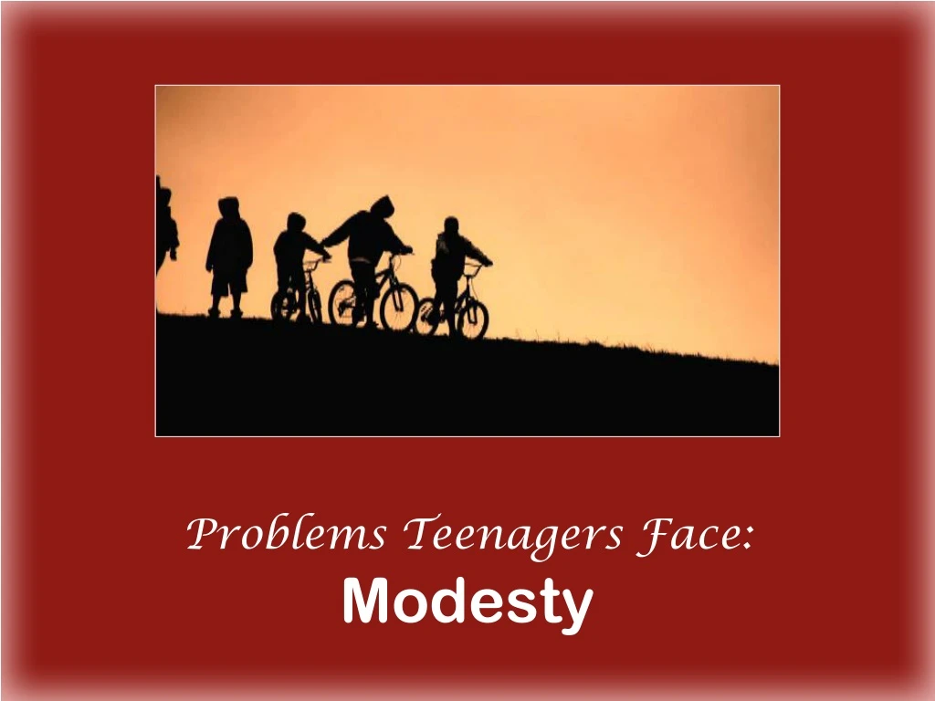 problems teenagers face modesty