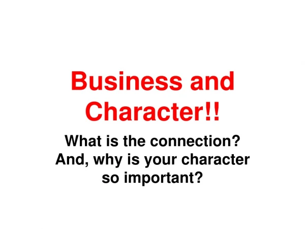 Business and Character!!