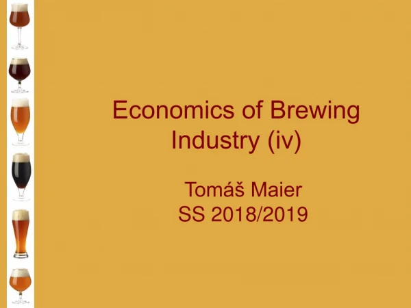 Economics of Brewing Industry (iv)
