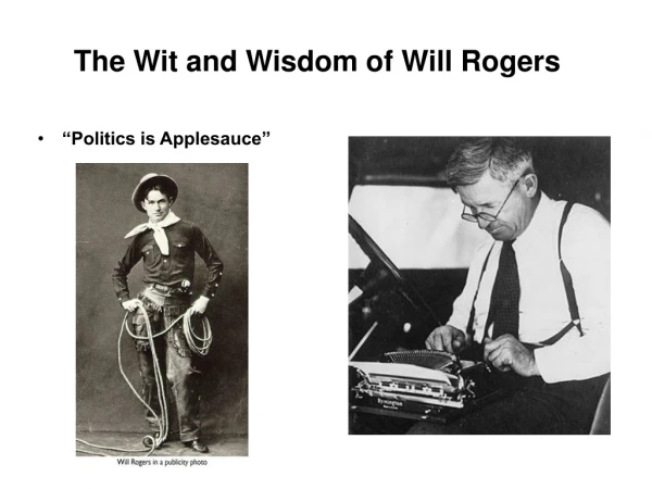 The Wit and Wisdom of Will Rogers