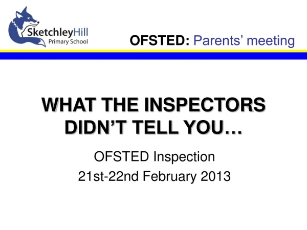 WHAT THE INSPECTORS DIDN’T TELL YOU…