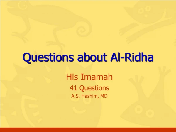 Questions about Al-Ridha