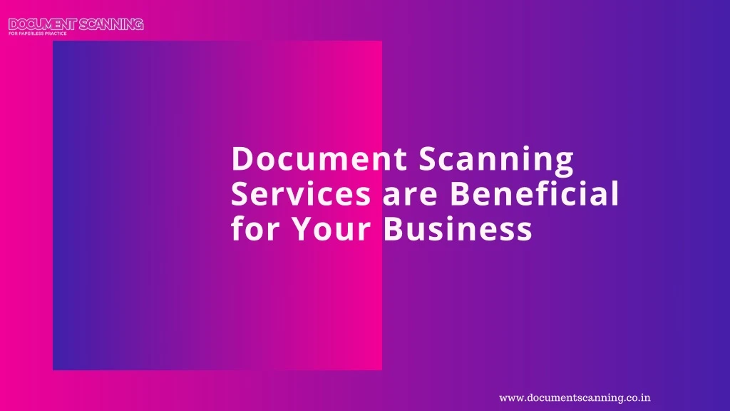 document scanning services are beneficial
