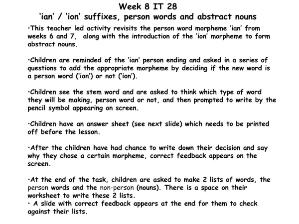 Week 8 IT 28 ‘ian’ / ‘ion’ suffixes, person words and abstract nouns