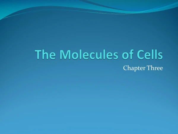 The Molecules of Cells