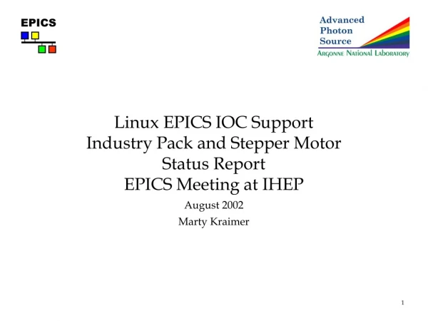 Linux EPICS IOC Support Industry Pack and Stepper Motor Status Report EPICS Meeting at IHEP