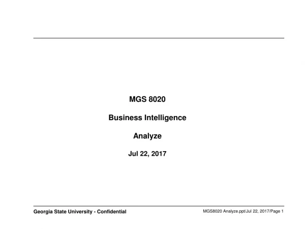 MGS 8020 Business Intelligence Analyze Jul 22, 2017