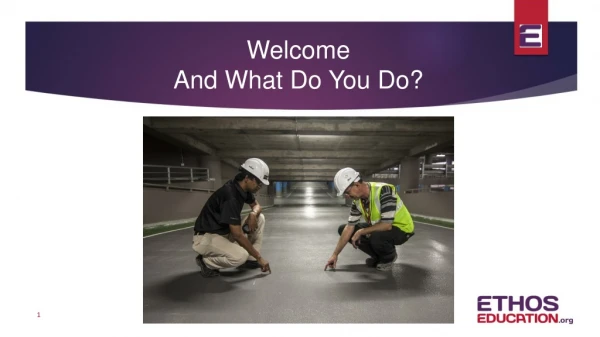 Welcome And What Do You Do?